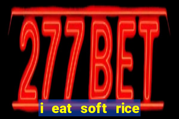 i eat soft rice in another world pt br cap 1