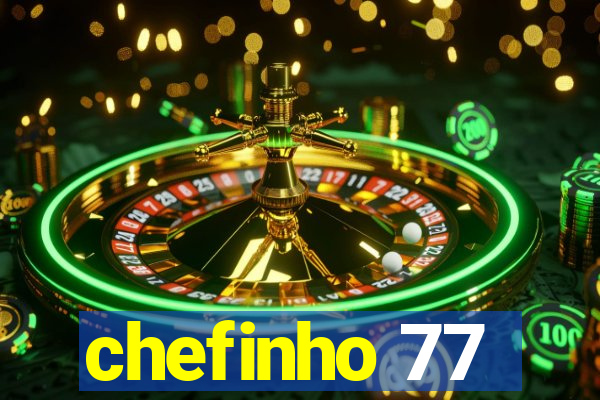 chefinho 77