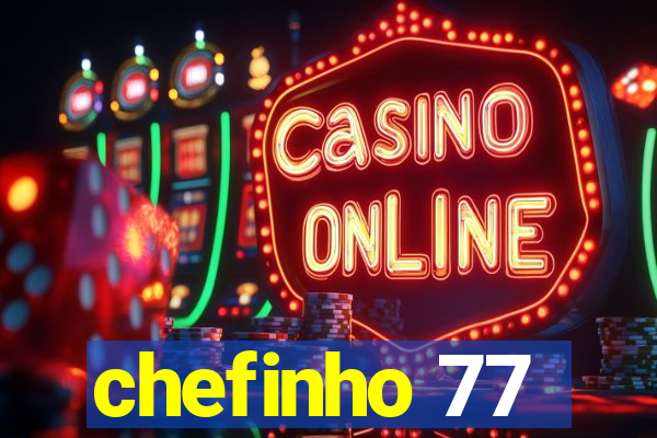 chefinho 77