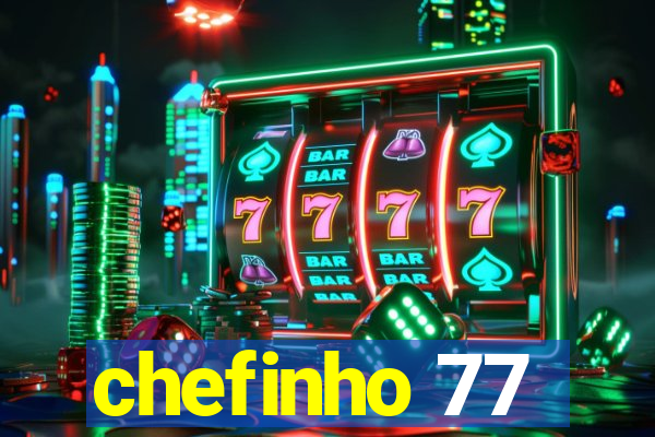 chefinho 77