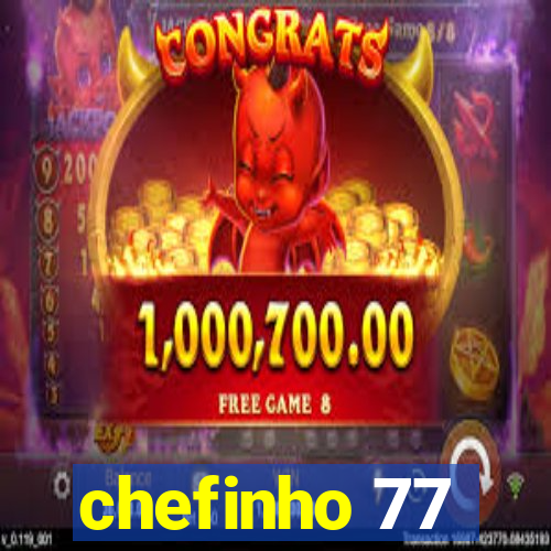 chefinho 77