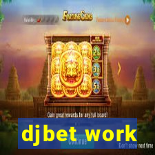 djbet work