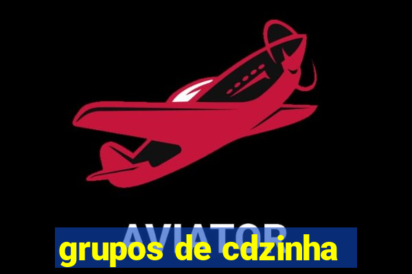 grupos de cdzinha