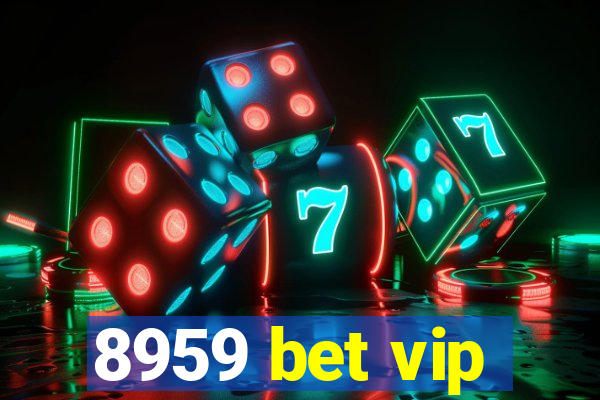 8959 bet vip