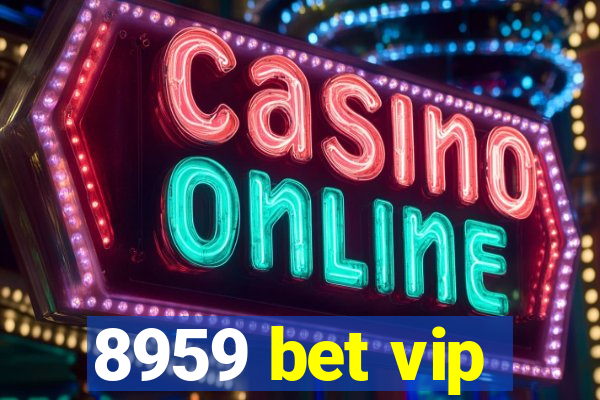 8959 bet vip