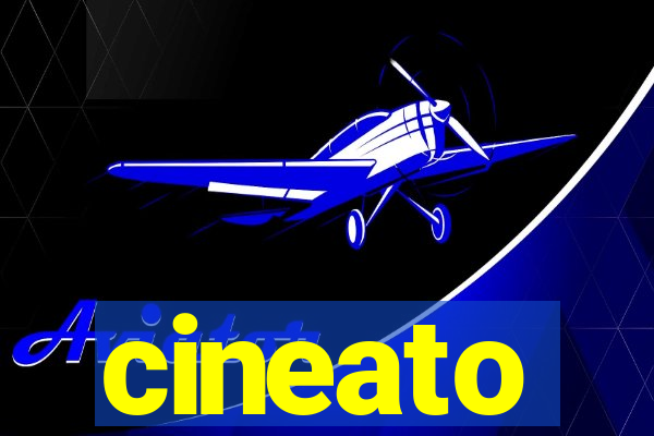 cineato