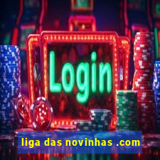 liga das novinhas .com