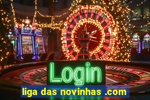 liga das novinhas .com