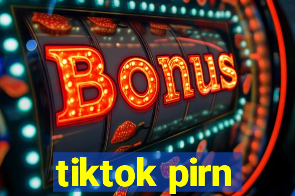 tiktok pirn