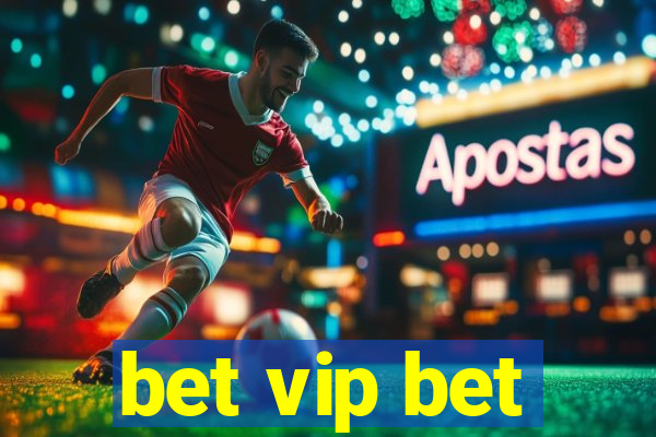 bet vip bet