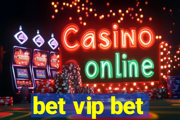 bet vip bet