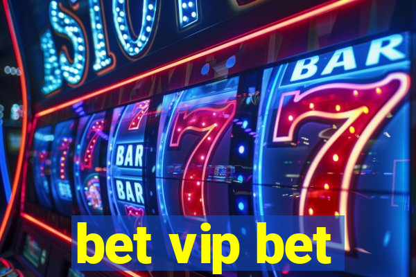 bet vip bet