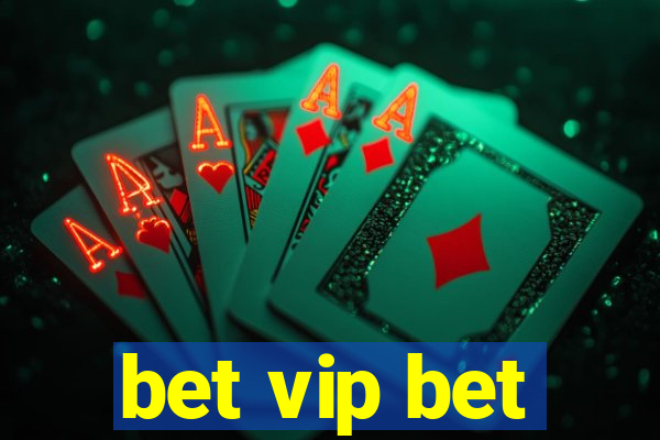 bet vip bet