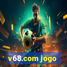 v68.com jogo