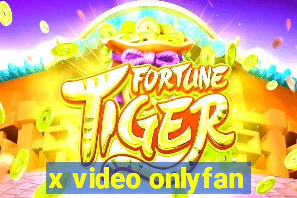 x video onlyfan