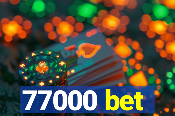 77000 bet