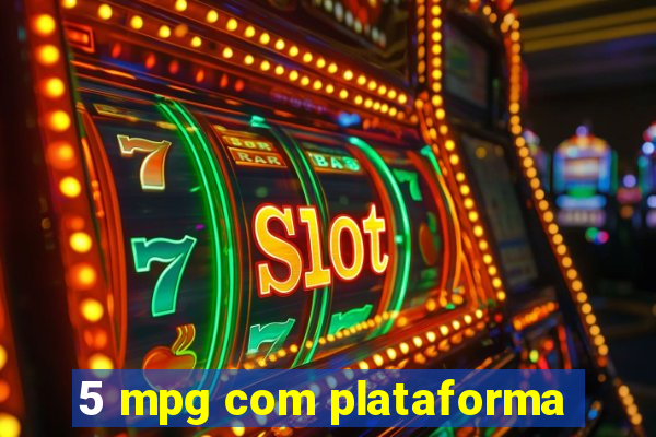 5 mpg com plataforma