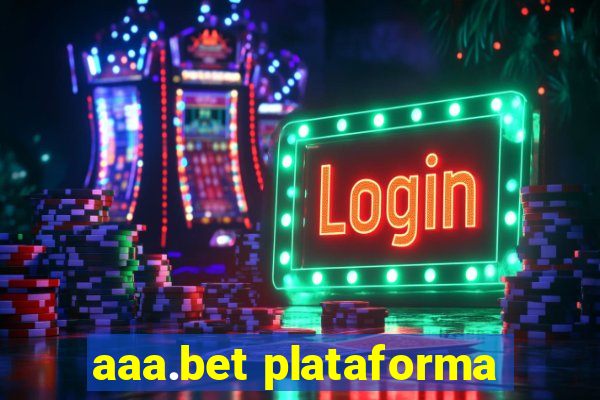 aaa.bet plataforma