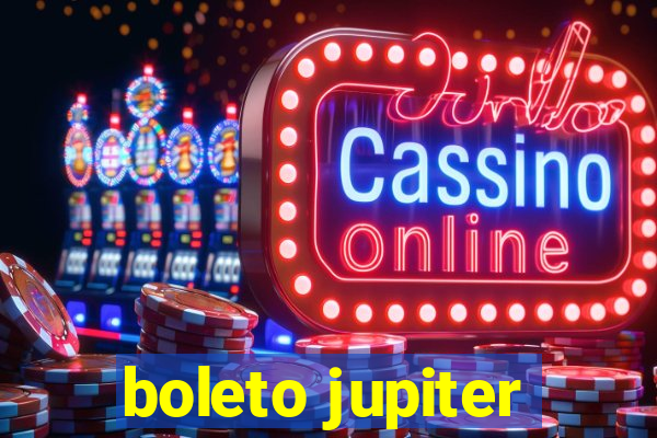 boleto jupiter