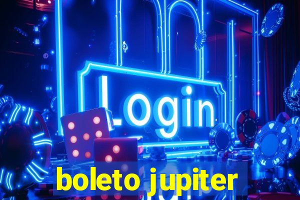 boleto jupiter