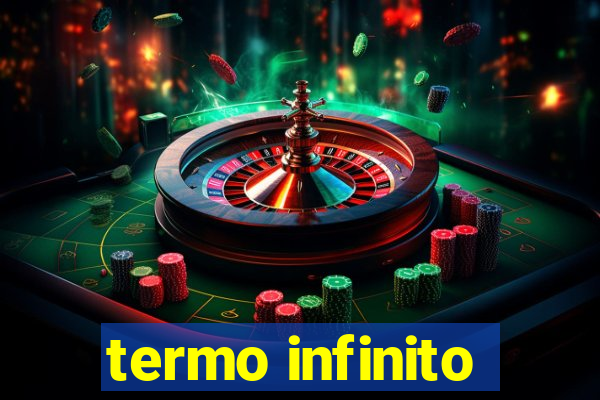 termo infinito