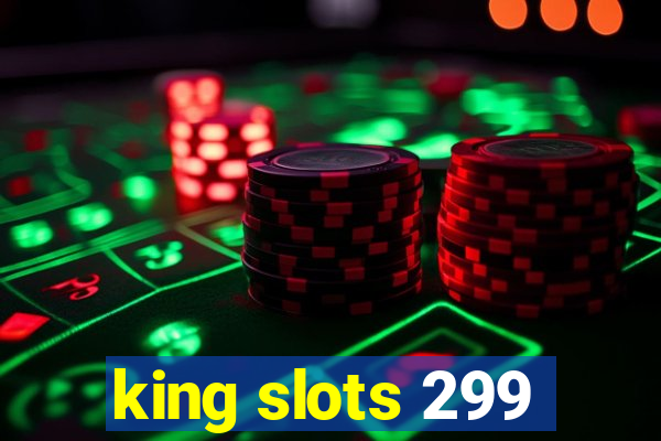 king slots 299