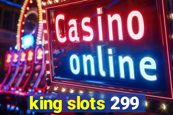 king slots 299