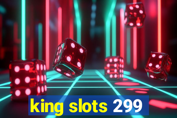 king slots 299