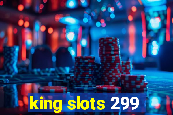 king slots 299