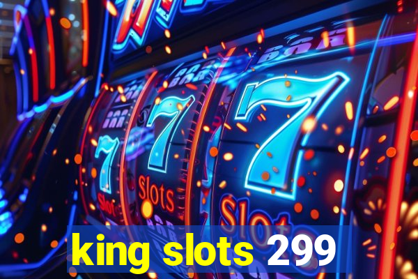 king slots 299