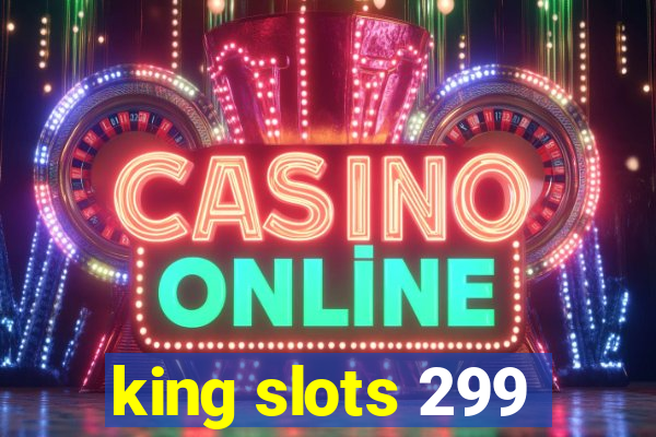 king slots 299