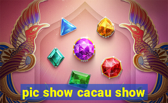 pic show cacau show