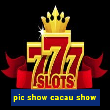 pic show cacau show