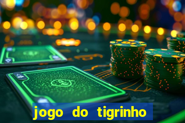 jogo do tigrinho falso para brincar