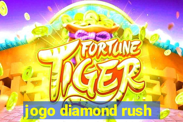 jogo diamond rush