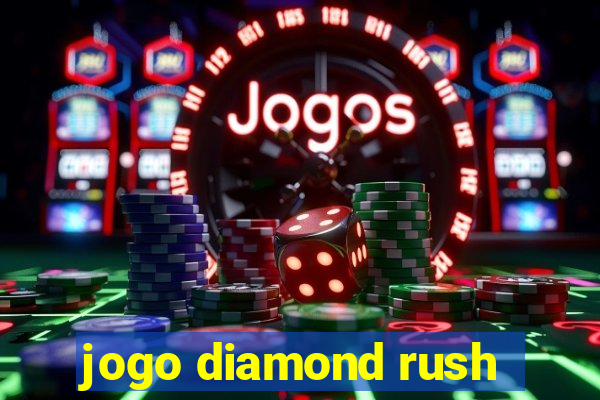 jogo diamond rush