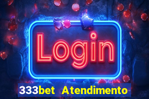 333bet Atendimento ao Cliente