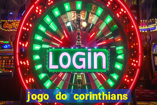 jogo do corinthians ao vivo multicanal