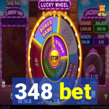 348 bet