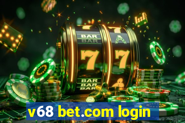 v68 bet.com login