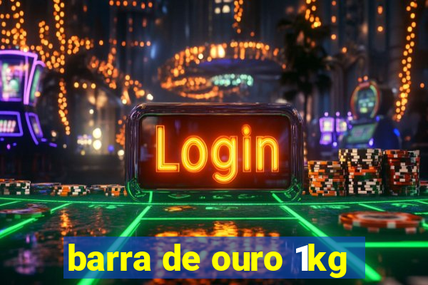 barra de ouro 1kg