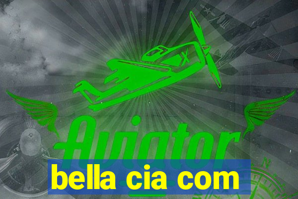 bella cia com