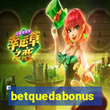 betquedabonus