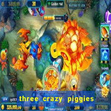 three crazy piggies onde jogar