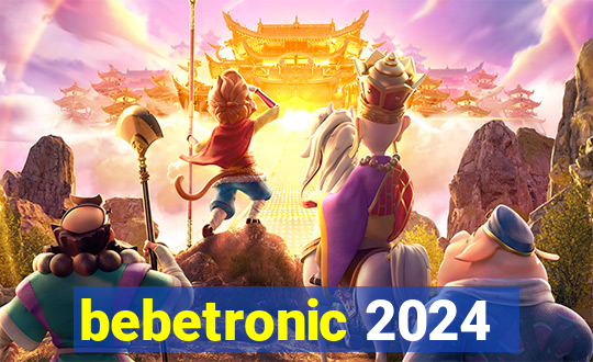 bebetronic 2024