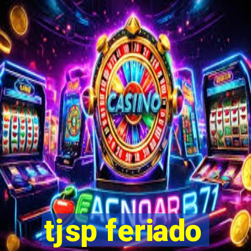 tjsp feriado