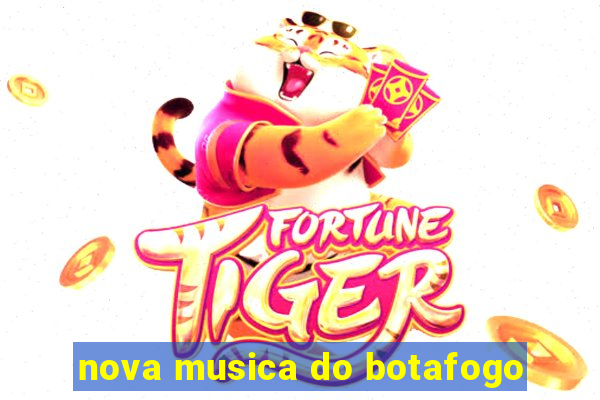 nova musica do botafogo