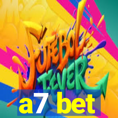 a7 bet