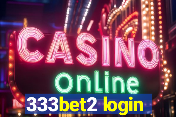 333bet2 login