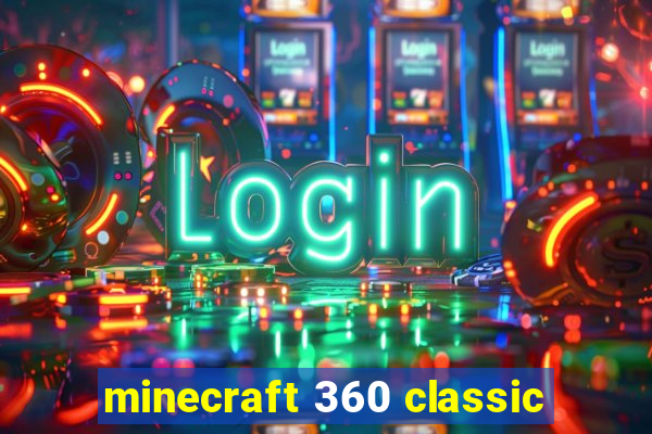 minecraft 360 classic